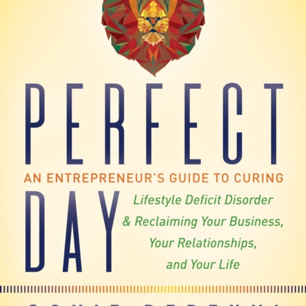 Perfect Day: An Entrepreneur’s Guide to Curing