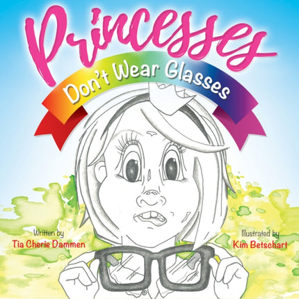 Princesses Don’t Wear Glasses