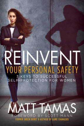 Reinvent Your Personal Safety: 3 Keys to