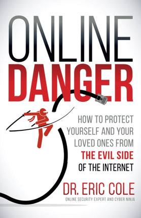 Online Danger: How to Protect Yourself and Your