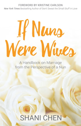 If Nuns Were Wives: A Handbook on Marriage from