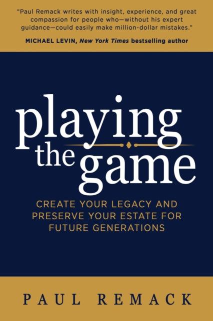 Playing the Game: Create Your Legacy and Preserve