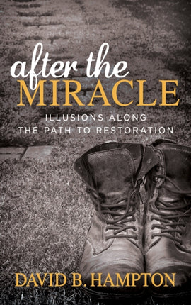 After the Miracle: Illusions Along the Path to