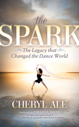The Spark: The Legacy that Changed the Dance