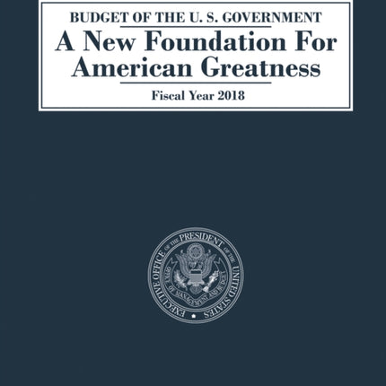 Budget of the U.S. Government A New Foundation