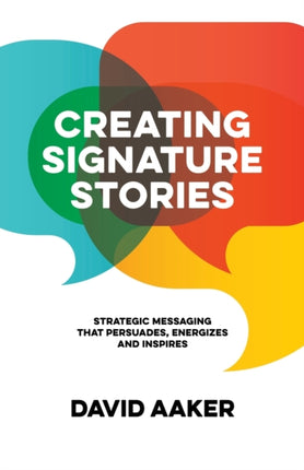 Creating Signature Stories: Strategic Messaging
