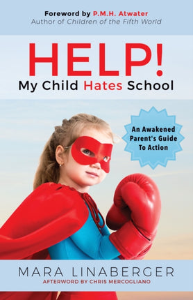 HELP! My Child Hates School: An Awakened Parent's