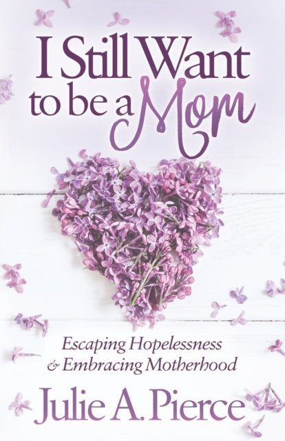 I Still Want to be a Mom: Escaping Hopelessness