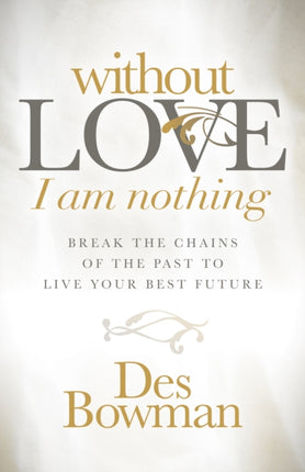 Without Love I am Nothing: Break the Chains of