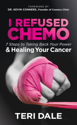 I Refused Chemo: 7 Steps to Taking Back Your