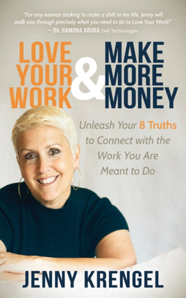 Love Your Work and Make More Money: Unleash Your