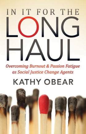 In It For the Long Haul: Overcoming Burnout and