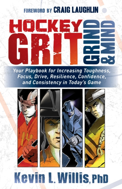 Hockey Grit, Grind, and Mind: Your Playbook for