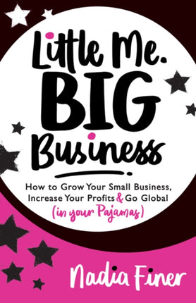 Little Me Big Business: How to Grow Your Small