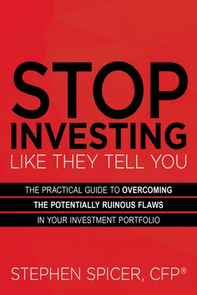Stop Investing Like They Tell You The Practical