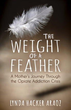 The Weight of a Feather: A Mother's Journey