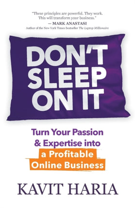 Don’t Sleep on It: Turn Your Passion & Expertise
