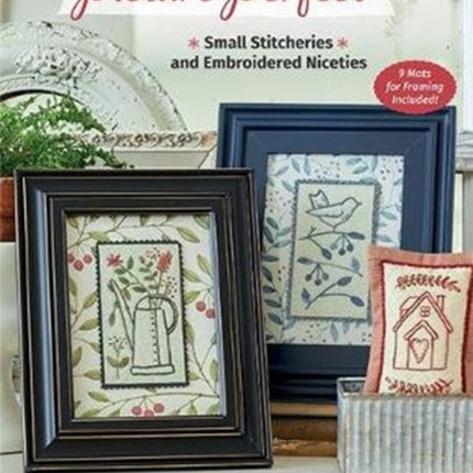 Picture Perfect Small Stitcheries and Embroidered Niceties