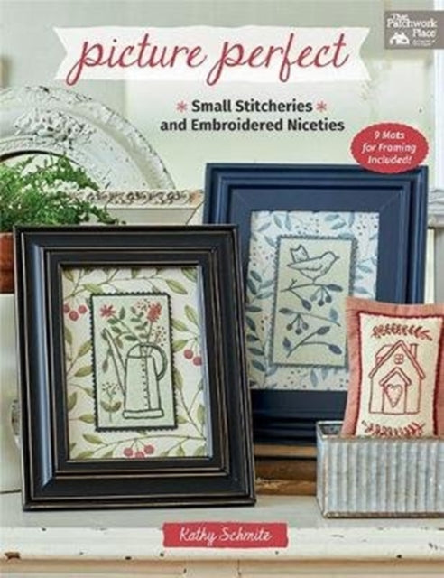 Picture Perfect Small Stitcheries and Embroidered Niceties