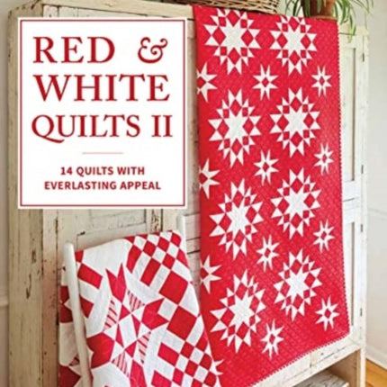 Red & White Quilts II: 14 Quilts with Everlasting Appeal