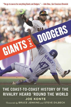 Giants vs. Dodgers: The Coast-to-Coast History of the Rivalry Heard 'Round the World