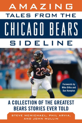 Amazing Tales from the Chicago Bears Sideline: A