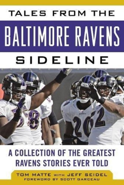 Tales from the Baltimore Ravens Sideline A Collection of the Greatest Ravens Stories Ever Told Tales from the Team