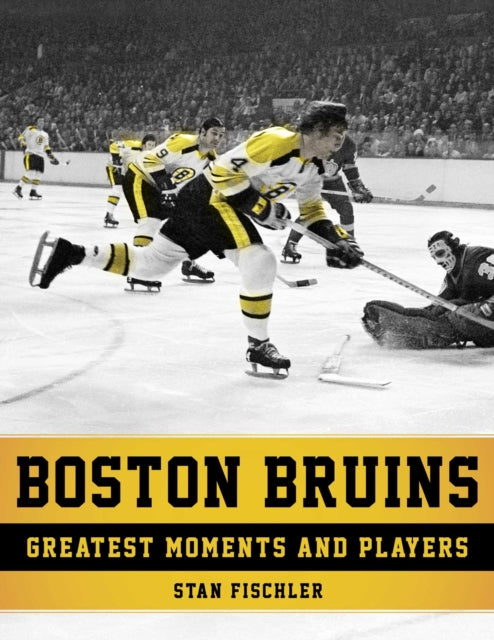 Boston Bruins Greatest Moments and Players