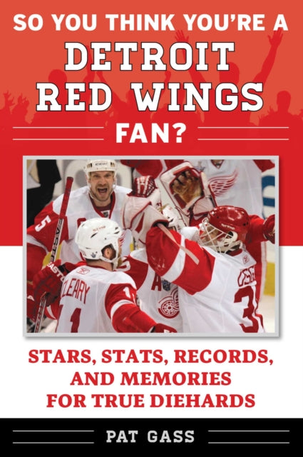 So You Think Youre a Detroit Red Wings Fan