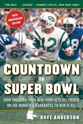 Countdown to Super Bowl: How the 1968-1969 New York Jets Delivered on Joe Namath's Guarantee to Win It All