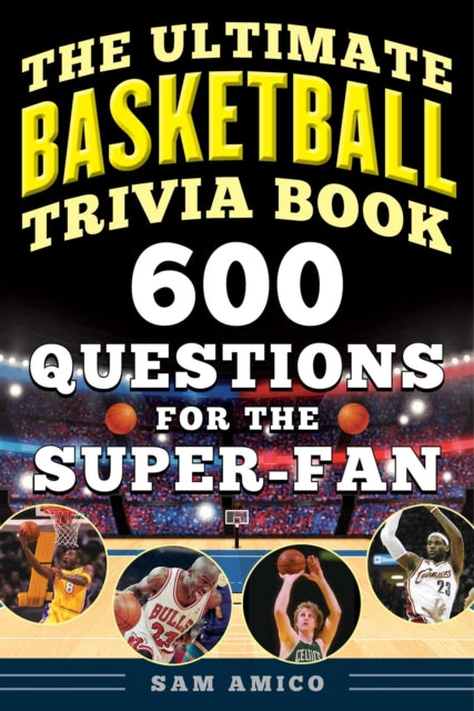 The Ultimate Basketball Trivia Book: 600