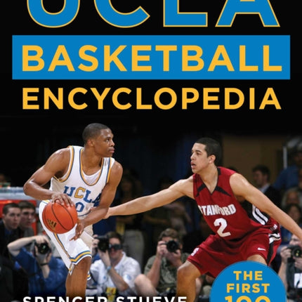 UCLA Basketball Encyclopedia The First 100 Years