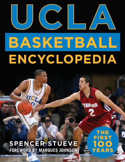 UCLA Basketball Encyclopedia The First 100 Years