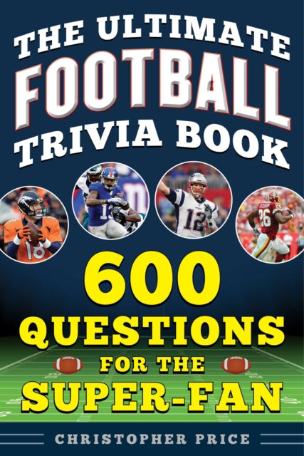 The Ultimate Football Trivia Book: 600 Questions for the Super-Fan