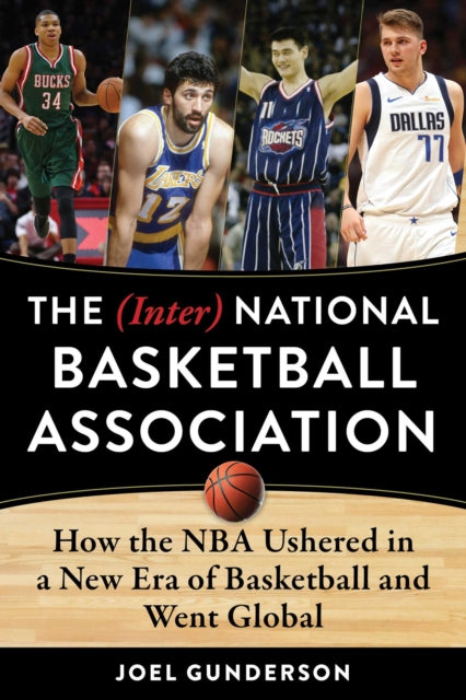 The (Inter) National Basketball Association: How the NBA Ushered in a New Era of Basketball and Went Global