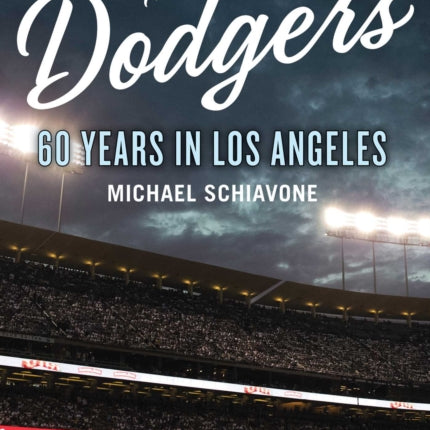 The Dodgers: 60 Years in Los Angeles