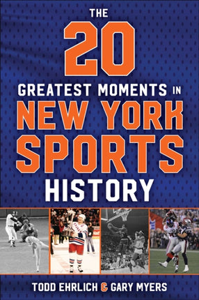 The 20 Greatest Moments in New York Sports History