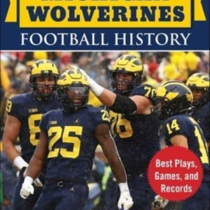 Miracle Moments in Michigan Wolverines Football History: Best Plays, Games, and Records