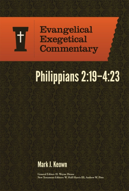 Philippians 2:19–4:23: Evangelical Exegetical Comm entary