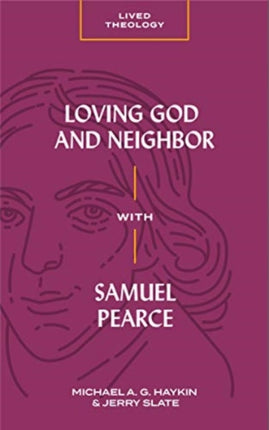 Loving God and Neighbor with Samuel Pearce