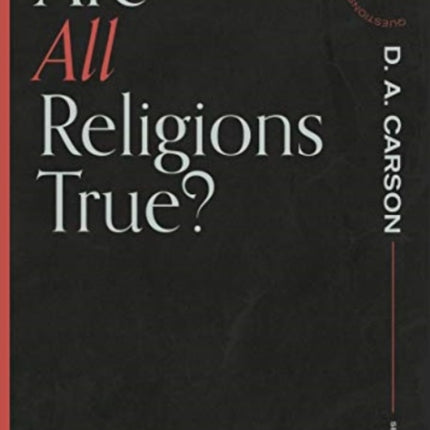 Are All Religions True?