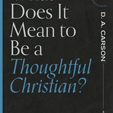 What Does It Mean to Be a Thoughtful Christian?