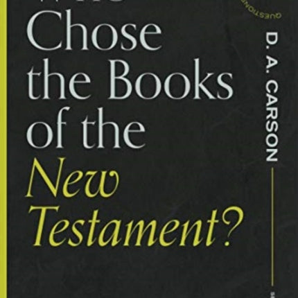 Who Chose the Books of the New Testament?