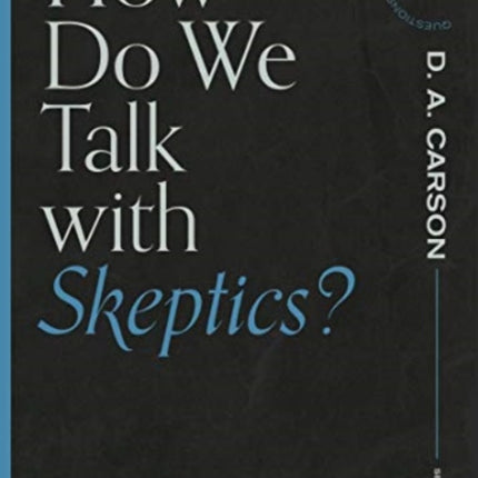 How Do We Talk with Skeptics?