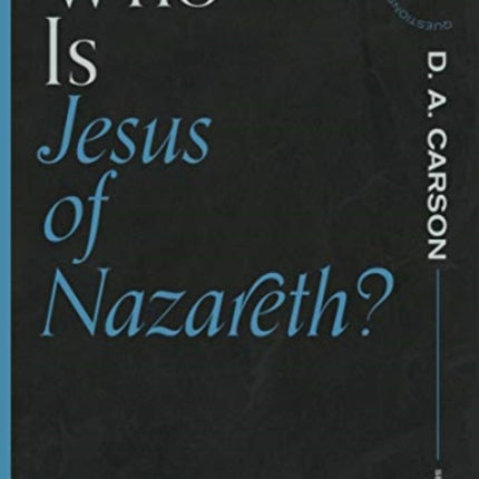 Who Is Jesus of Nazareth?