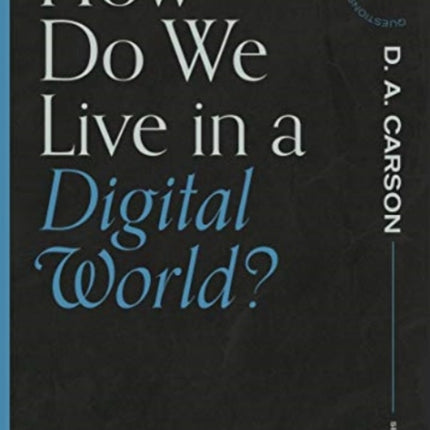 How Do We Live in a Digital World?