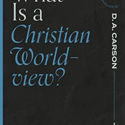 What Is a Christian Worldview?