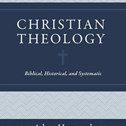 Christian Theology – Biblical, Historical, and Systematic