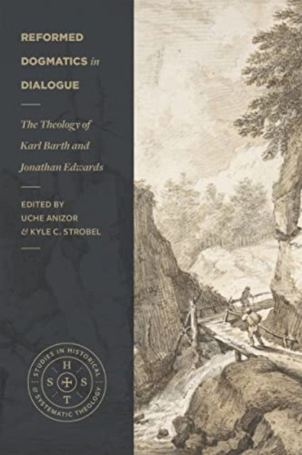 Reformed Dogmatics in Dialogue – The Theology of Karl Barth and Jonathan Edwards