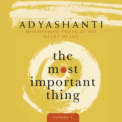 Most Important Thing, Volume 1: Discovering Truth at the Heart of Life